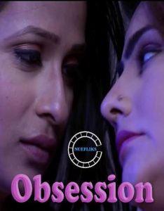 (18+)Obsession S01E02 Web Series(2020) | Drama, Romance |India