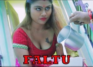18+ Faltu (2019) S01E01 Hindi Web Series Fliz Movie | Drama, Romance | India
