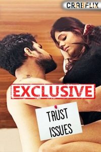18+ Trust Issues S01E02 Web Series (2020) | Drama, Romance |India