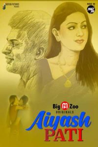 18+ Aiyash Pati S01E01 Web Series (2021) | Drama, Romance |India