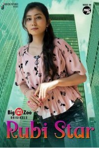 18+ Rubi Star S01 Complete Hindi BigMovieZoo WebSeries (2021)| Drama,Romance |India