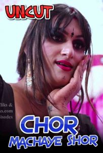 18+ Chor Machaye Shor Uncut S01E01 Web Series (2021)| Drama, Romance | India