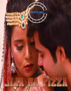 Jija Kaa Pizza S01 E03 (2021) Hindi Hot Web Series NueFliks Movies
