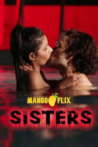 Sister (2020) UNRATED Hindi Hot Short Film MangoFlix