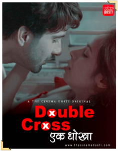 Double Cross (2020) UNRATED Hindi Hot Short Film Cinema Dosti Originals