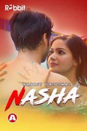 Nasha (2021) Hindi Hot Web Series RabbitMovies