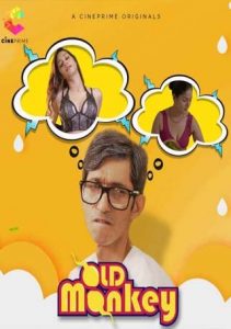 Old Monkey (2021) Hindi Hot Short Film Cineprime
