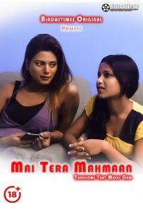 Main Tera Mahmaan (2021) UNCUT Hindi Hot Short Film BindasTimes