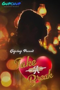 Take a Break S01 E01 (2020) Hindi Web Series Gupchup