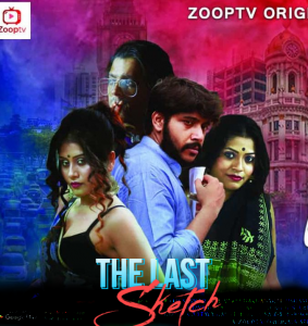 The Last Sketch (2021) Hindi Hot Web Series ZoopTv