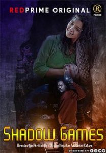 Shadow Games (2021) Hindi Hot Web Series RedPrime