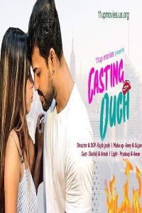 Casting Ouch (2021) UNCUT Hindi Web Series 11UPMovies