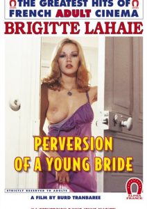 Perversion Of A Young Bride Sex Full Movies