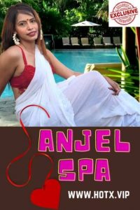 Anjel Spa (2021) UNCUT Hindi Short Film HotX