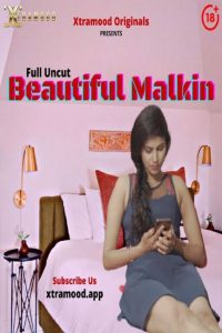 Beautiful Malkin (2021) UNCUT Hindi Short Film XtraMood
