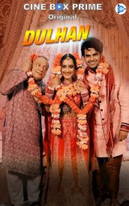 Dulhan (2021) Hindi Hot Web Serie CineBox