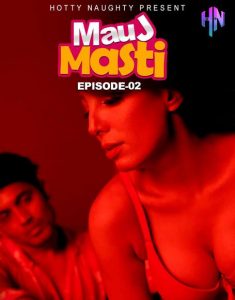 Mauj Masti S01 E02 (2021) Hindi Hot Web Serie HottyNaughty