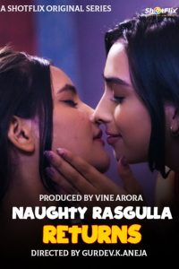 Naughty Rasgulla Returns (2021) ShotFlix Originals Hindi Hot Short Film