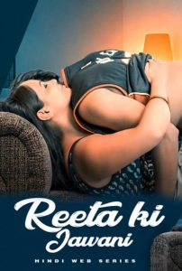 Reeta Ki Jawani (2021) WOOW Hindi Hot Web Series Season 01 Complete