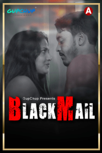 Blackmail S01 E01 (2021) Hindi Hot Web Series GupChup