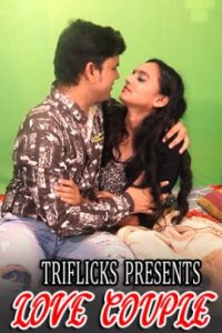Love Couple Part 1 (2021) Triflicks Hindi Short Film