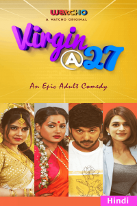 Virgin At 27 (2021) Hindi Web Series