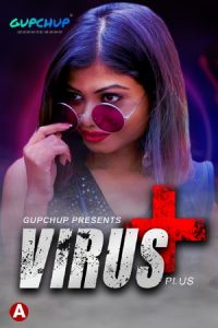 Virus Plus (2021) GupChup Hindi S01E01 Hot Web Series