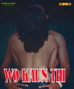 Wo Kaun Thi (2021) WOOW Hindi S01E01T02 Web Series