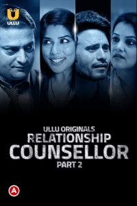 Relationship Counsellor : Part 2 (2021) Hindi S01 Complete Hot Web Series
