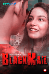 Blackmail (2022) GupChup Hindi S01E05 Hot Web Series
