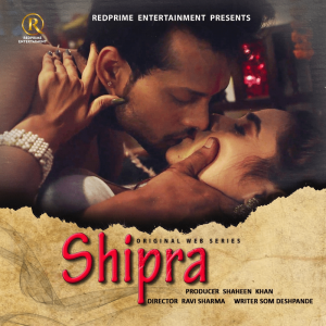 Shipra (2022) RedPrime Hindi Hot Short Film