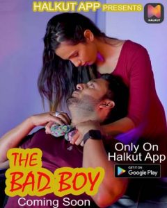 The Bad Boy (2021) Halkut Hindi Hot Short Film