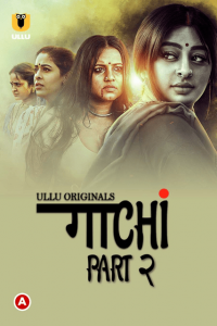 Gaachi P02 (2022) Hindi Hot Web Series UllU