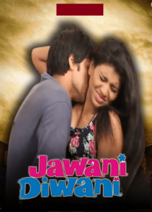 Jawani Diwani (2021) Hindi Hot Short Film