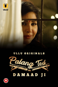 Palang Tod Damaad Ji (2022) Hindi Hot Web Series UllU