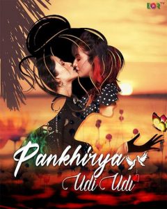 Pankhirya Udi Udi (2022) Hindi S01 Complete Hot Web Series