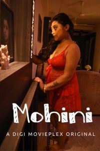 Mohini (2022) Hindi Hot Short Film DigimoviePlex