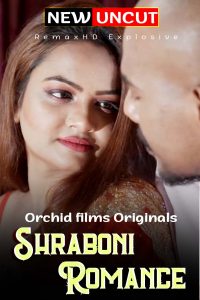 Shraboni Romance (2022) Hindi Hot Short Film Orchidfilms
