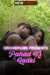 Pahad Ki Ladki (2022) Bengali Hot Short Film OrchidFilms