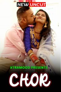 Chor (2022) Uncut Hindi Hot Short Film Xtramood
