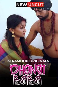 Dhongi Baba (2022) Hindi Hot Short Film Xtramood