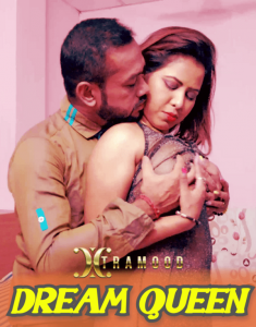 Dream Queen (2022) Hindi Hot Short Film Xtramood