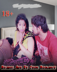 Bhabhi Aur Ek Chor Romance (2022) Hindi Hot Short Film
