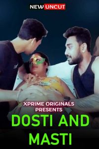 Dosti And Masti (2022) Hindi Hot Short Film XPrime