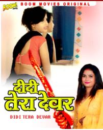 Didi Tera Dewar (2022) Hindi Hot Short Film BoomMovies