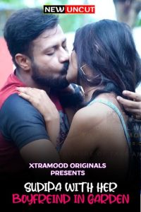 Sudipa With Her Boyfriend in Garden (2022) Hindi Hot Short Film Xtramood