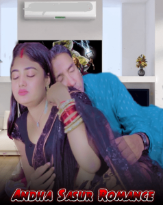 Andha Sasur Romance (2022) Hindi Hot Short Film