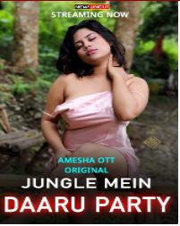 Jungle Mein Daaru Party (2022) Hot Short Film Amesha