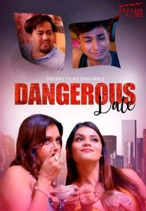 Dangerous Date S01E03 (2022) Hot Web Series DreamsFilms