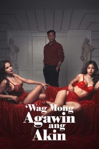 Wag Mong Agawin Ang Akin S01E04 (2022) Hot Web Series VivaMax